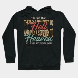 The Fact That There’s A Highway To Hell And Only A Stairway To Heaven - Vintage Hoodie